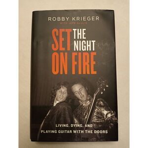 ROBBY KRIEGER Set the Night on Fire SIGNED BOOK Hardcover 1ST ED Certificate COA